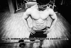 high semen volume increases confidence
